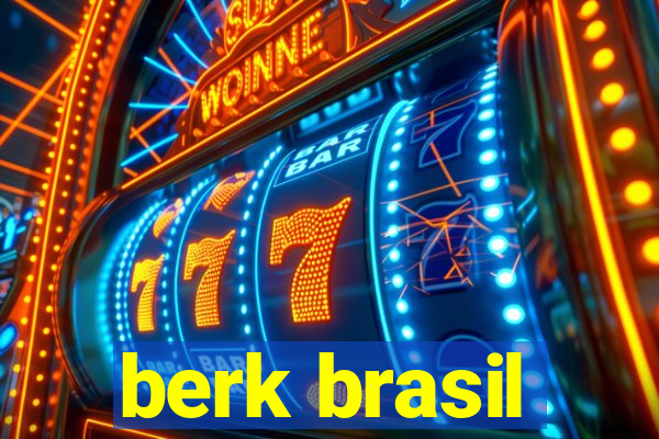 berk brasil